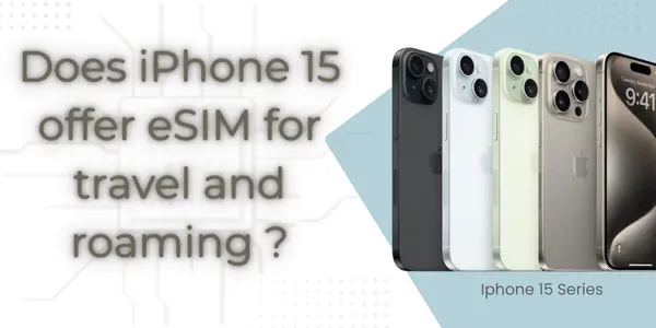 Does iPhone 15 Have eSIM