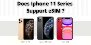 does Iphone 11 have esim