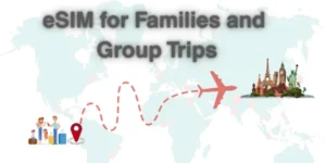 eSIM for Families and Group Trips