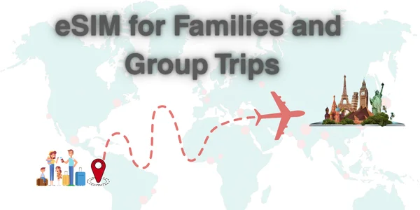 eSIM for Families and Group Trips